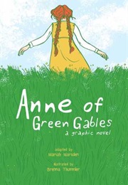 Anne of Green Gables: A Graphic Novel (L. M. Montgomery)
