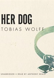 Her Dog (Tobias Wolff)