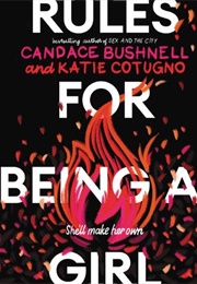Rules for Being a Girl (Candace Bushnell &amp; Katie Cotugno)