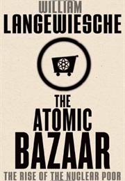 The Atomic Bazaar (William Langewiesche)
