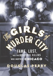 The Girls of Murder City (Douglas Perry)