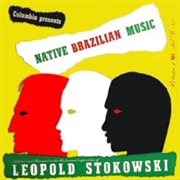 Leopold Stokowski - Native Brazilian Music