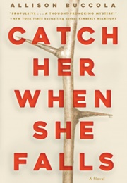 Catch Her When She Falls (Allison Buccola)