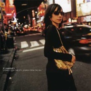 Stories From the City, Stories From the Sea (PJ Harvey, 2000)