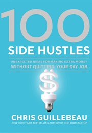 100 Side Hustles (Chris Guillebeau)