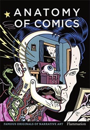 Anatomy of Comics: Famous Originals of Narrative Art (Damien MacDonald)