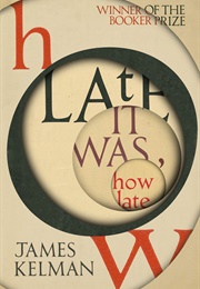 How Late It Was, How Late (James Kelman)