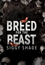 Breed for the Beast (Siggy Shade)