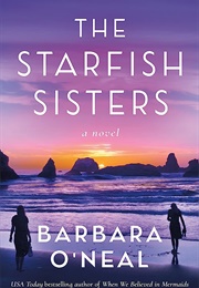 The Starfish Sisters (Barbara O&#39;Neal)