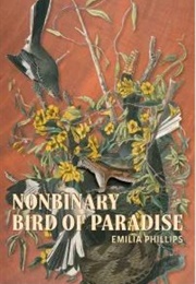 Nonbinary Bird of Paradise (Emilia Phillips)