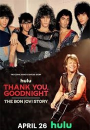 Thank You, Goodnight: The Bon Jovi Story (2024)