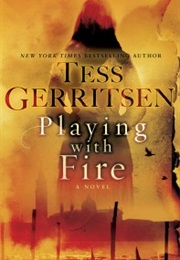 Playing With Fire (Tess Gerritsen)