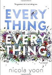 Everything Everything (Nicola Yoon)