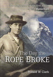The Day the Rope Broke (Ronald W Clark)