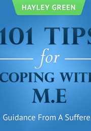 101 Tips for Coping With M.E. (Hayley Green)
