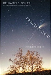Heaven&#39;s Gate: America&#39;s UFO Religion (Benjamin E. Zeller)