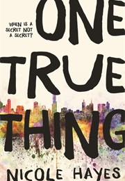 One True Thing (Nicole Hayes)