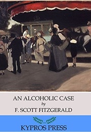 An Alcoholic Case (Francis Scott Fitzgerald)