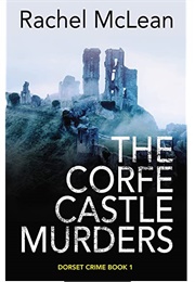 The Corfe Castle Murders (Rachel McLean)