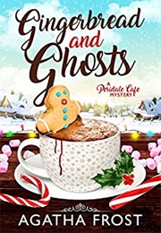 Gingerbread and Ghosts. (Agatha Frost)