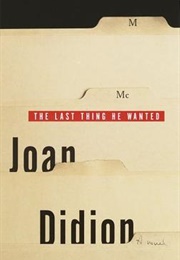 The Last Thing He Wanted (Joan Didion)