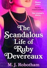 The Scandalous Life of Ruby Devereaux (M.J. Robotham)
