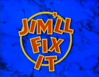 Jim&#39;ll Fix It