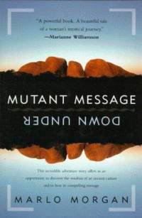 Mutant Message Down Under by Marlo Morgan