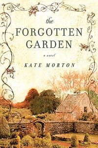 The Forgotten Garden: A Novel by Kate Morton