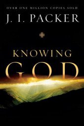 Knowing God (J.I. Packer)