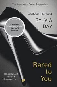 Bared to You: A Crossfire by Sylvia Day