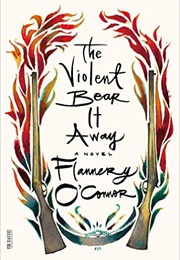 The Violent Bear It Away (Flannery O&#39;Connor)