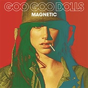 Goo Goo Dolls - Magnetic