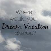 Take Your Dream Vacation