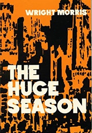 The Huge Season (Wright Morris)