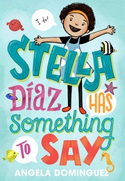 Stella Diaz Has Something to Say (Angela Dominguez)