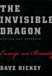 The Invisible Dragon (Dave Hickey)