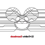 Deadmau5 - While (1&lt;2)
