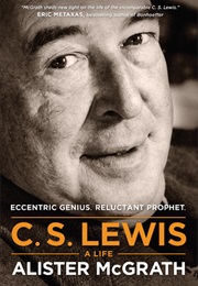 C. S. Lewis: A Life (Alister McGrath)