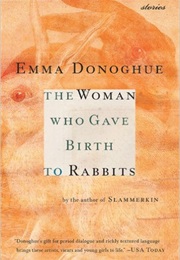 Woman Who Gave Birth to Rabbits (Donoghue)