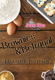 Brownies and Betrayals (Heather Justesen)