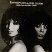 No More Tears (Enough Is Enough) Barbra Streisand / Donna Summer