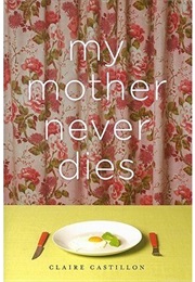 My Mother Never Dies (Claire Castillon)