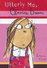 Utterly Me, Clarice Bean (Lauren Child)