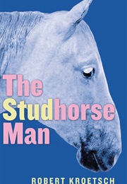 The Studhorse Man (Robert Kroetsch)