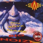 Slade - You Boys Make Big Noise