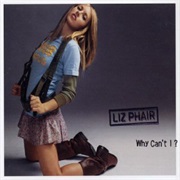 Why Can&#39;t I? - Liz Phair