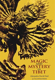 Magic and Mystery in Tibet (Alexandra David-Neel)