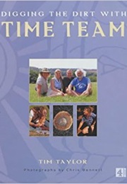Digging the Dirt With Time Team (Tim Taylor)