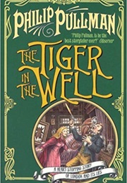 The Tiger in the Well (Philip Pullman)